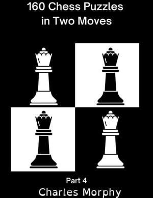 160 Chess Puzzles in Two Moves, Part 4