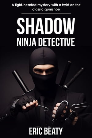 Shadow: Ninja Detective【電子書籍】[ Eric 