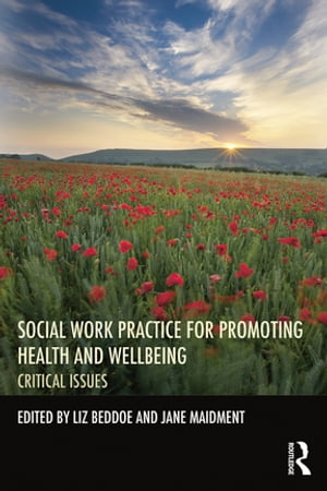 Social Work Practice for Promoting Health and Wellbeing Critical Issue...