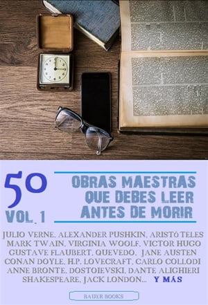 50 Obras Maestras que debes leer antes de morir Vol.1 (Bauer Classics)【電子書籍】 Antonio Machado