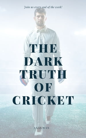 The Dark Truth of Cricket