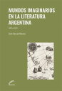 Mundos imaginarios en la literatura argentina, 1