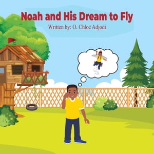 Noah and His Dream to Fly