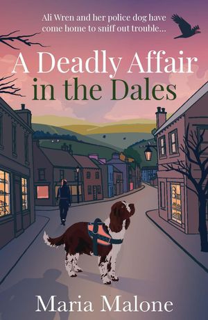 ŷKoboŻҽҥȥ㤨A Deadly Affair in the Dales A delightful Yorkshire cosy mystery with a detective sergeant, her loyal spaniel and a town full of secrets (Wren & Wilson 1Żҽҡ[ Maria Malone ]פβǤʤ1,200ߤˤʤޤ
