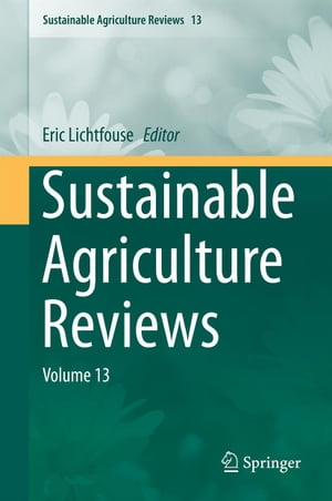 Sustainable Agriculture Reviews Volume 13【電子書籍】