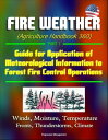 ŷKoboŻҽҥȥ㤨Fire Weather (Agriculture Handbook 360 Part 1 - Guide for Application of Meteorological Information to Forest Fire Control Operations, Winds, Moisture, Temperature, Fronts, Thunderstorms, ClimateŻҽҡ[ Progressive Management ]פβǤʤ530ߤˤʤޤ