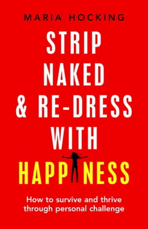 Strip Naked and Re-dress with Happiness