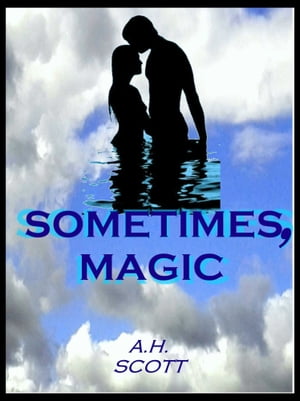 Sometimes, Magic