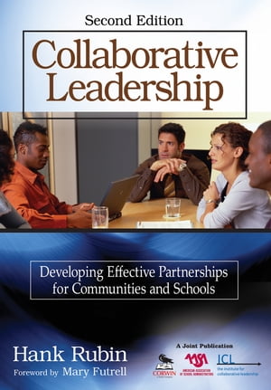 Collaborative Leadership Developing Effective Partnerships for Communities and Schools【電子書籍】[ Hank Rubin ]