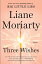 Three Wishes A NovelŻҽҡ[ Liane Moriarty ]