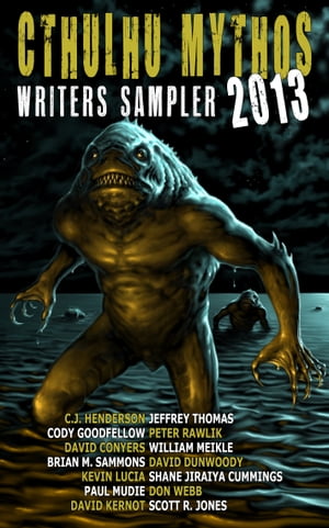 Cthulhu Mythos Writers Sampler 2013