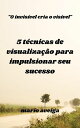 ŷKoboŻҽҥȥ㤨5 t?cnicas de visualiza??o para impulsionar seu sucesso & 