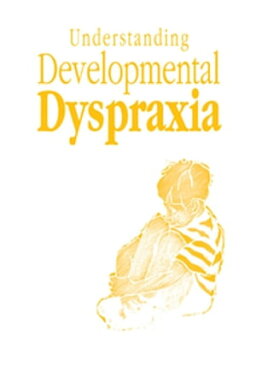 Understanding Developmental DyspraxiaA Textbook for Students and Professionals【電子書籍】[ Madeleine Portwood ]