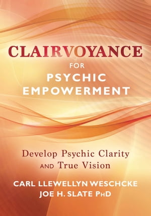 Clairvoyance for Psychic Empowerment The Art & Science of 