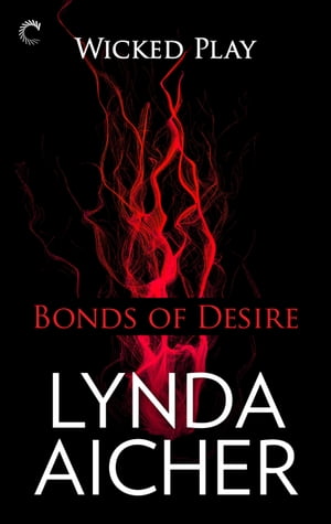 Bonds of Desire: Book Three of Wicked Play