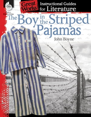 The Boy in the Striped Pajamas: Instructional Guides for Literature【電子書籍】[ John Boyne ]