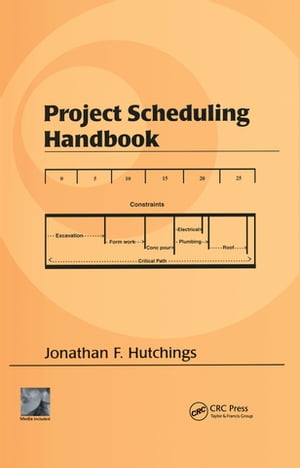 Project Scheduling Handbook【電子書籍】 Jonathan F. Hutchings