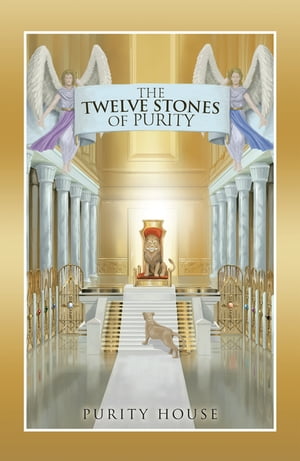 The Twelve Stones of Purity【電子書籍】[ Purity House ]
