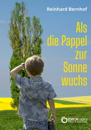 Als die Pappel zur Sonne wuchs【電子書籍】