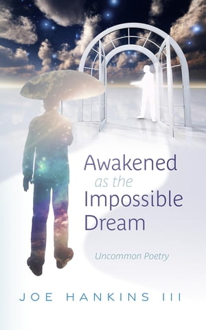 Awakened as the Impossible Dream