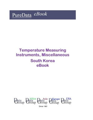 Temperature Measuring Instruments, Miscellaneous in South Korea Market Sales【電子書籍】 Editorial DataGroup Asia