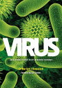 Virus 101 Incredible Microbes from Coronavirus to Zika