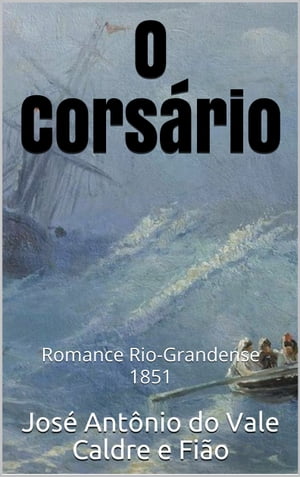 O Cors?rio Romance Rio-Grandense (1851)