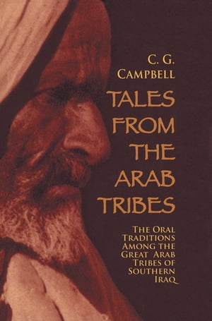 Tales from the Arab TribesŻҽҡ[ Charles G. Campbell ]