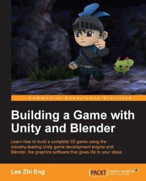 Building a Game with Unity and Blender【電子書籍】[ Lee Zhi Eng ]
