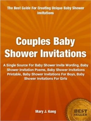Couples Baby Shower Invitations A Single Source For Baby Shower Invite Wording, Baby Shower Invitation Poems, Baby Shower Invitations Printable, Baby Shower Invitations For Boys, Baby Shower Invitations For Girls【電子書籍】[ Mary Kong ]