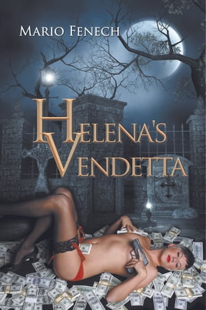 Helena’s Vendetta【電子書籍】[ Mario Fen