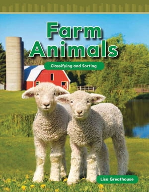 Farm Animals: Classifying and Sorting