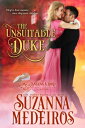 The Unsuitable Duke【電子書籍】[ Suzanna Medeiros ]