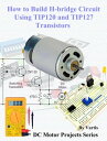 ŷKoboŻҽҥȥ㤨How to Build H-bridge Circuit Using TIP120 and TIP127 Transistors Build DC Motor Electronic ProjectsŻҽҡ[ Vartis ]פβǤʤ520ߤˤʤޤ