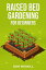 RAISED BED GARDENING FOR BEGINNERS