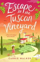 Escape to the Tuscan Vineyard The must-read hilarious new fiction read to escape with in 2024!【電子書籍】[ Carrie Walker ]