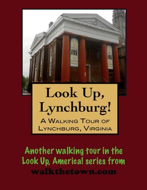 A Walking Tour of Lynchburg, Virginia【電子