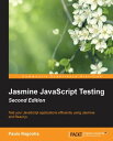 Jasmine JavaScript Testing - Second Edition【電子書籍】 Paulo Ragonha
