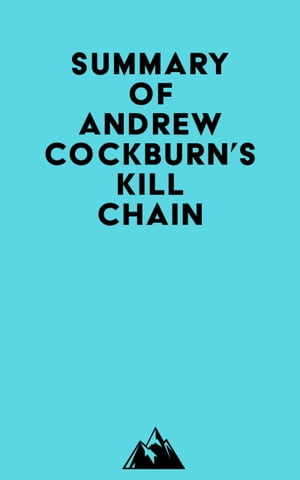 Summary of Andrew Cockburn's Kill ChainŻҽҡ[ ? Everest Media ]