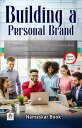 Building a Personal Brand: Strategies for Creating and Promoting Your Personal B...