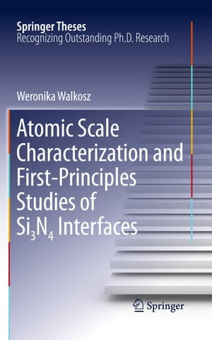 Atomic Scale Characterization and First-Principles Studies of Si₃N₄ Interfaces