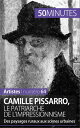 Camille Pissarro, le patriarche de l'impressionnisme Des paysages ruraux aux sc?nes urbaines