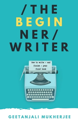 The Beginner Writer