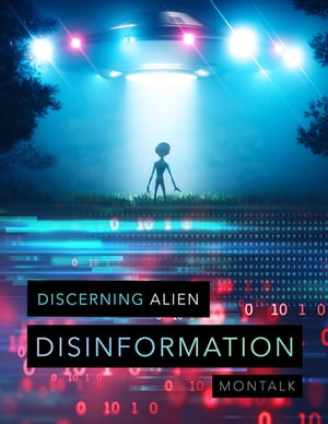 Discerning Alien Disinformation