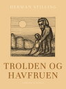 ŷKoboŻҽҥȥ㤨Trolden og havfruenŻҽҡ[ Herman Stilling ]פβǤʤ163ߤˤʤޤ