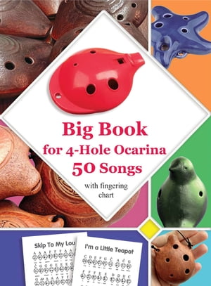 Big Book for 4-Hole Ocarina - 50 Songs with Fingering Chart