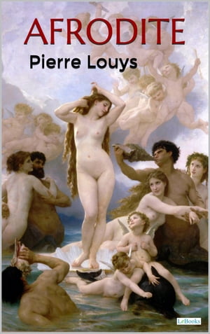 AFRODITE - Pierre Louys【電子書籍】[ Pierr