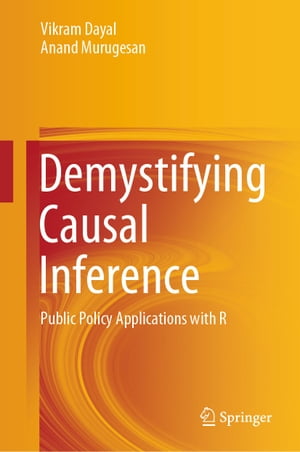 Demystifying Causal Inference Public Policy Applications with RŻҽҡ[ Vikram Dayal ]