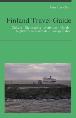 Finland Travel Guide: Culture - Sightseeing - Activities - Hotels - Nightlife - Restaurants – Transportation