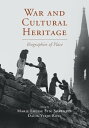 War and Cultural Heritage Biographies of Place【電子書籍】